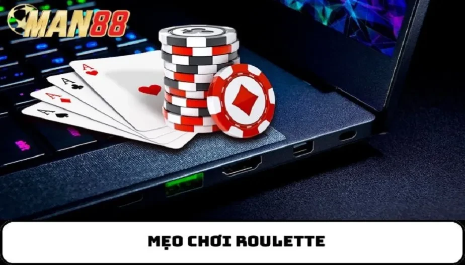 MAN88 Mẹo Chơi Roulette - Chiến Thuật Tối Ưu Để Chiếm Ưu Thế